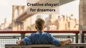 creative shayari for dreamers