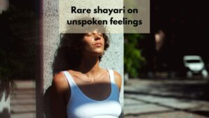 rare shayari on unspoken feelings