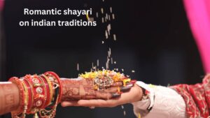 romantic shayari on indian traditions