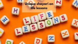 unique shayari on life lessons